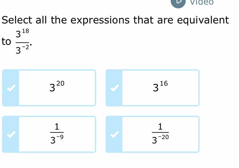 select all the expressions that are equivalent to \\(\frac{3^{18}}{3^{-…