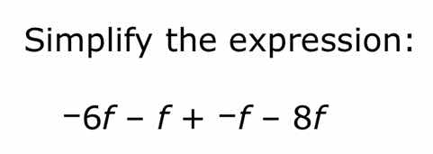 simplify the expression: -6f - f + -f - 8f