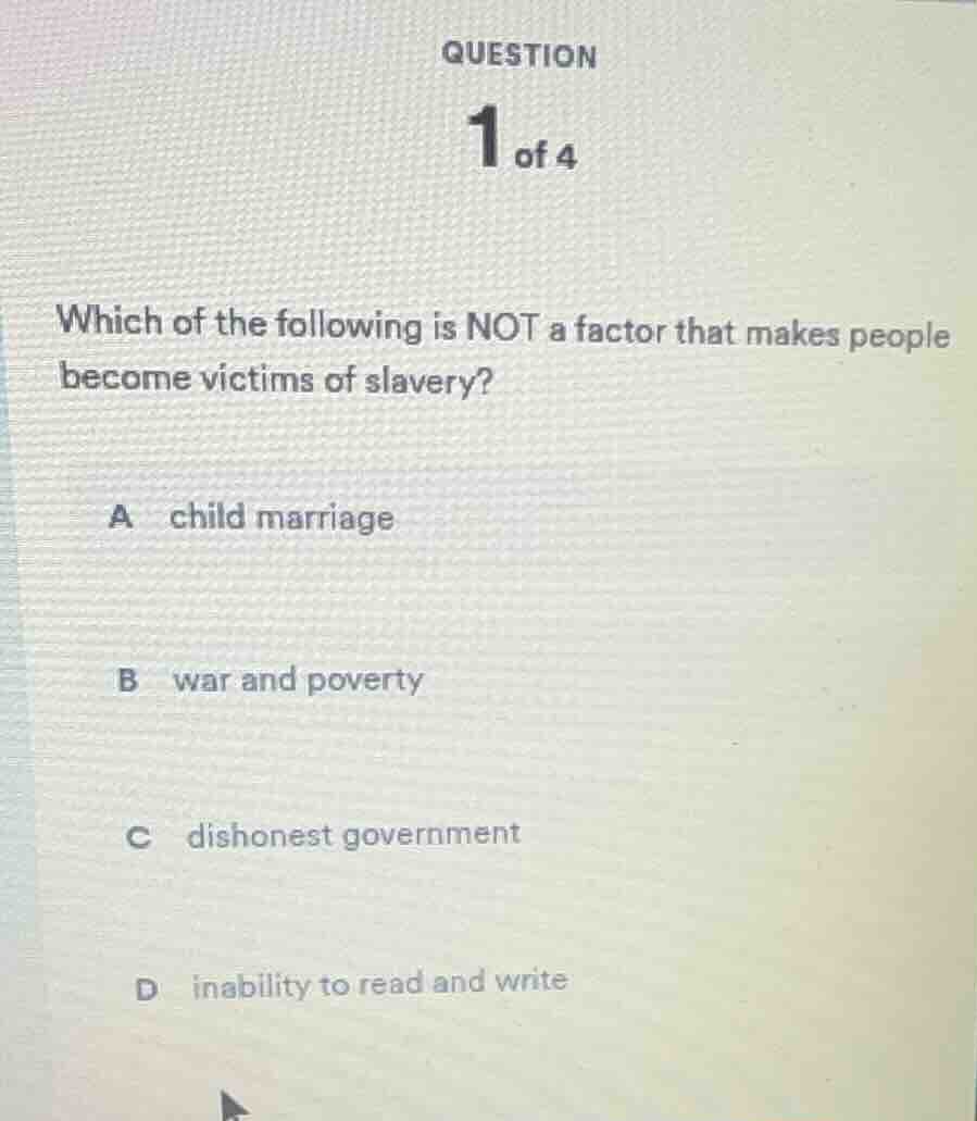question 1 of 4 which of the following is not a factor that makes peopl…