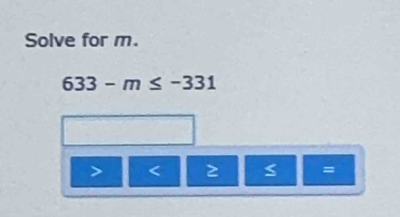 solve for m. 633 - m ≤ -331