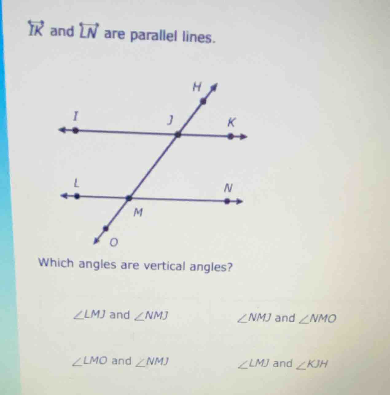 ir and ln are parallel lines. which angles are vertical angles? ∠lmj an…