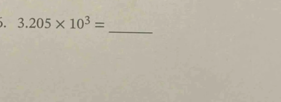 6. $3.205 \\times 10^3 = \\underline{\\quad\\quad}$