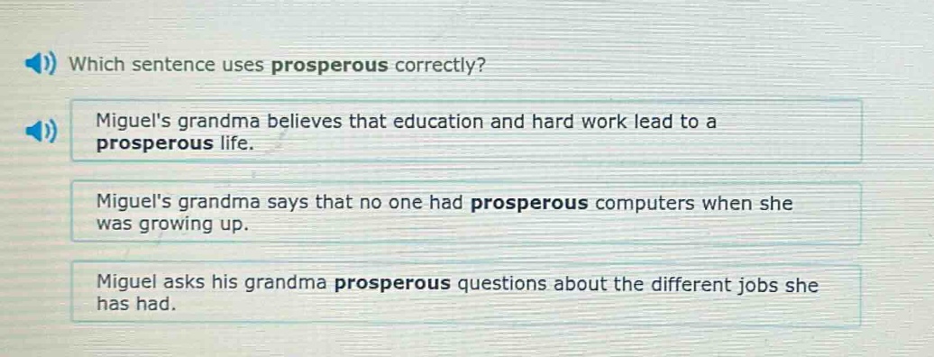 which sentence uses prosperous correctly? miguels grandma believes that…