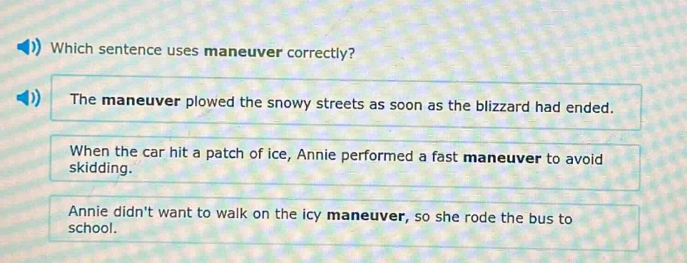 which sentence uses maneuver correctly? the maneuver plowed the snowy s…