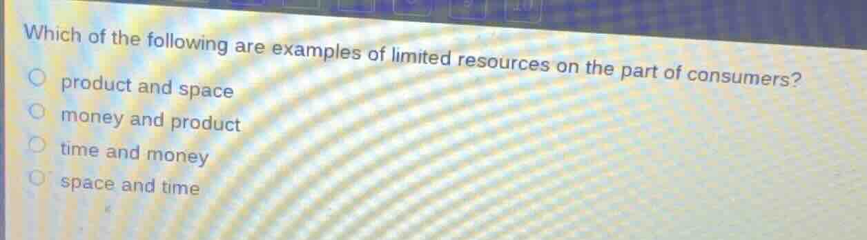 which of the following are examples of limited resources on the part of…