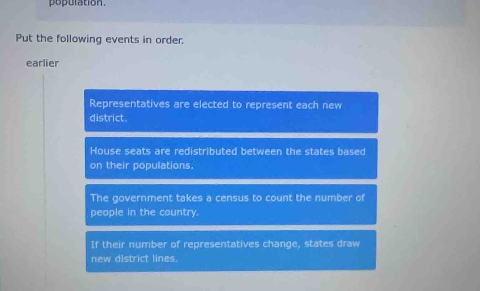 put the following events in order. earlier representatives are elected …