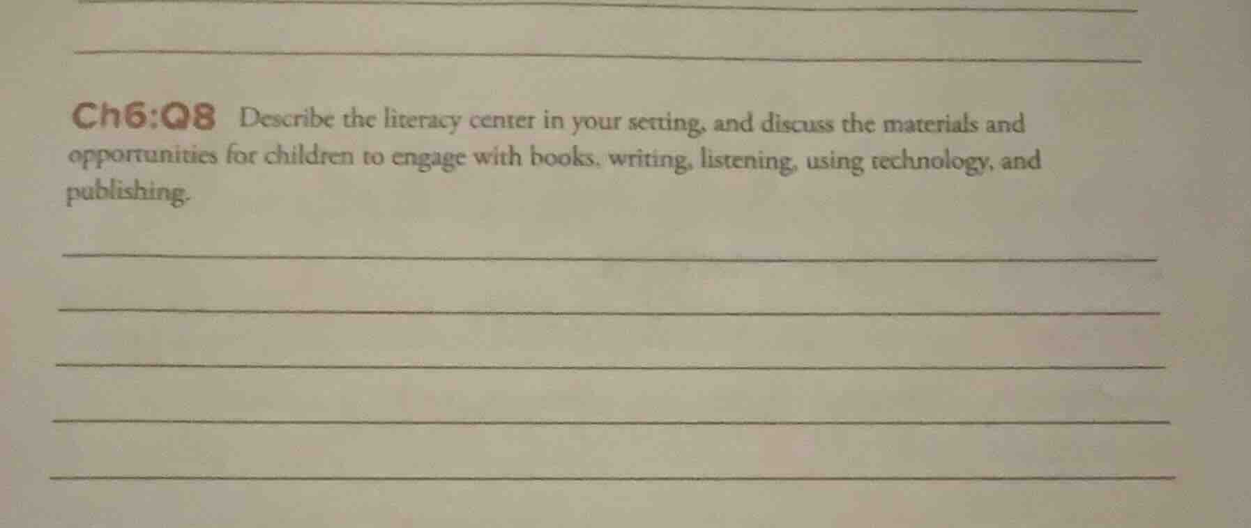 ch6:q8 describe the literacy center in your setting, and discuss the ma…