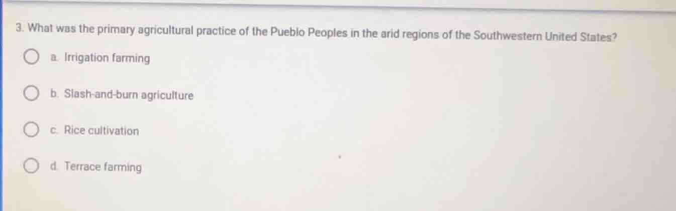 3. what was the primary agricultural practice of the pueblo peoples in …