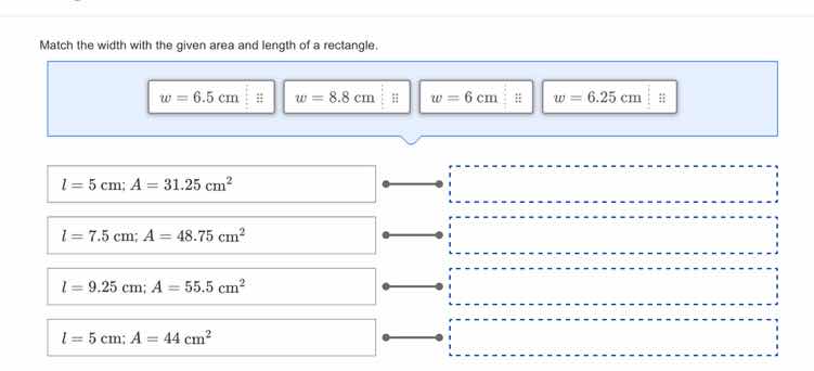 match the width with the given area and length of a rectangle. w = 6.5 …