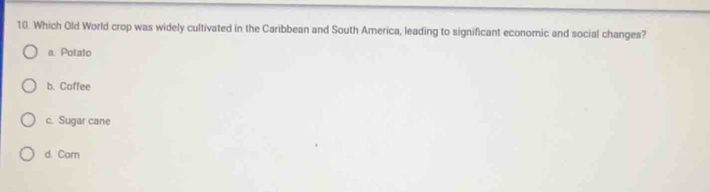 10. which old world crop was widely cultivated in the caribbean and sou…