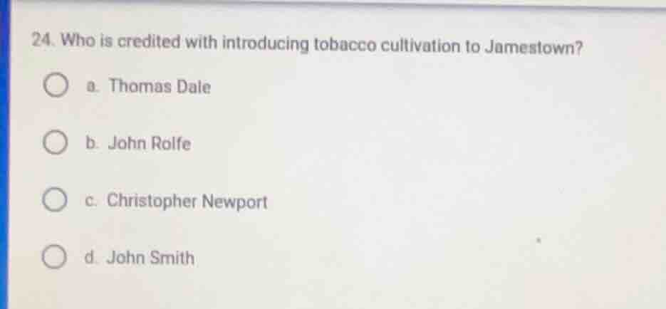 24. who is credited with introducing tobacco cultivation to jamestown? …
