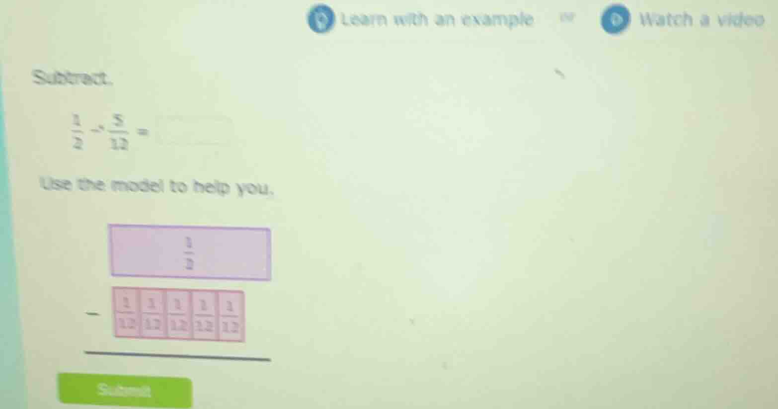subtract. \\(\\frac{1}{2} - \\frac{5}{12} = \\) use the model to help y…
