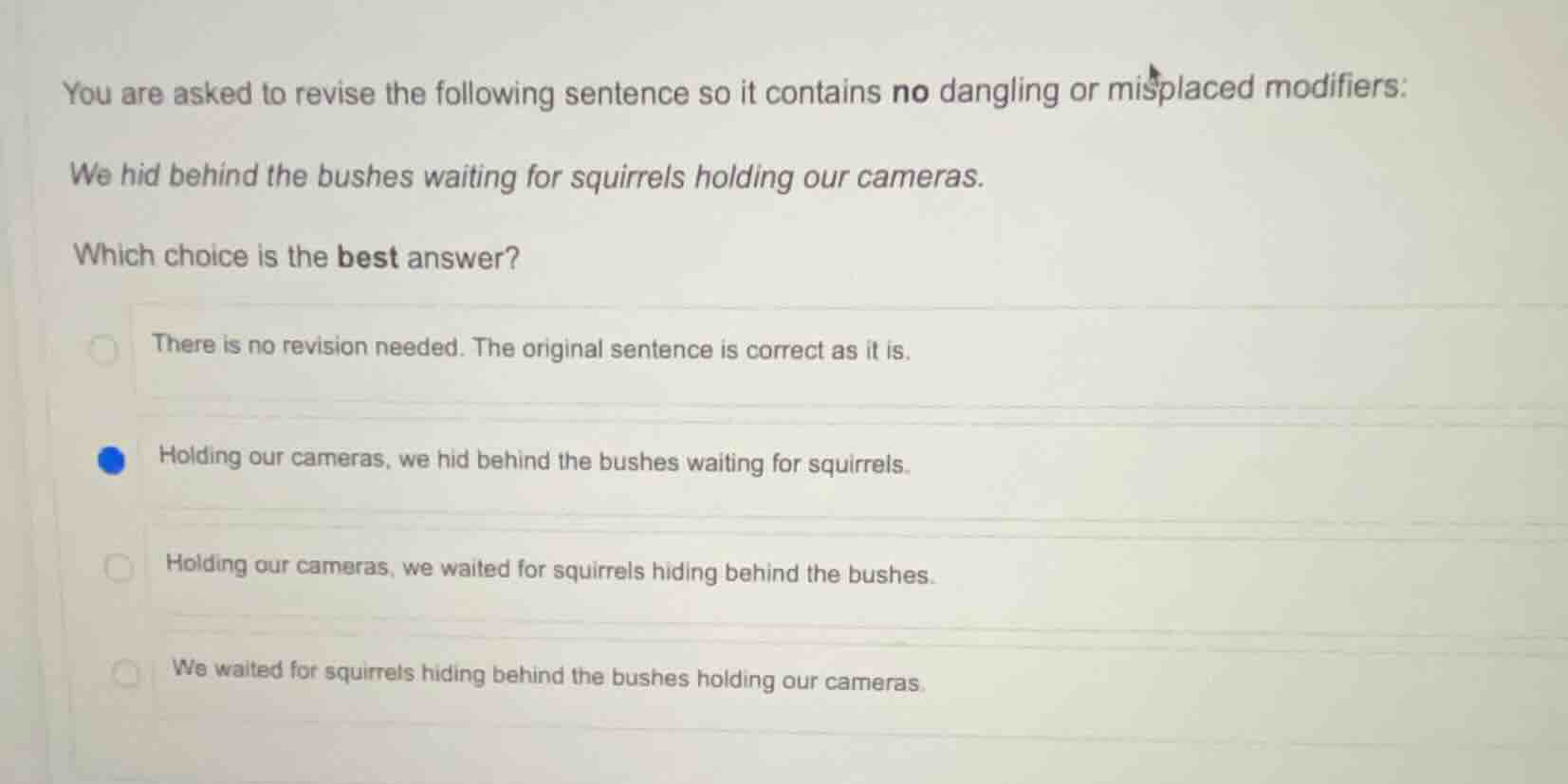 you are asked to revise the following sentence so it contains no dangli…