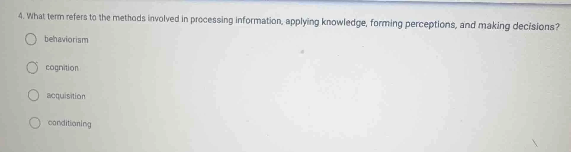 4. what term refers to the methods involved in processing information, …