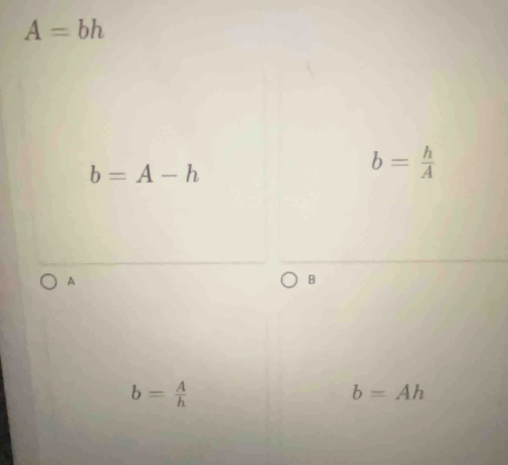 a = bh b = a - h b = \\frac{h}{a} a b b = \\frac{a}{h} b = ah