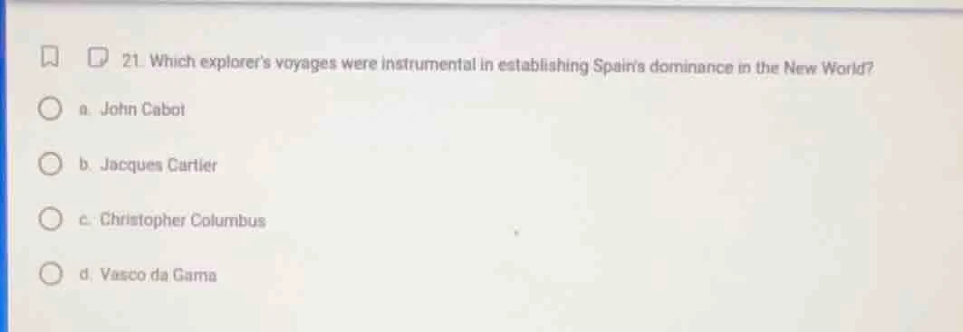 21. which explorers voyages were instrumental in establishing spains do…