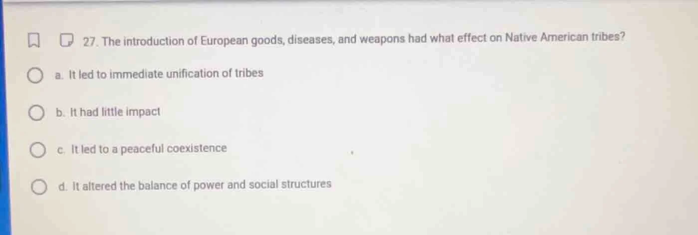 27. the introduction of european goods, diseases, and weapons had what …