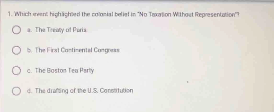 1. which event highlighted the colonial belief in o taxation without re…