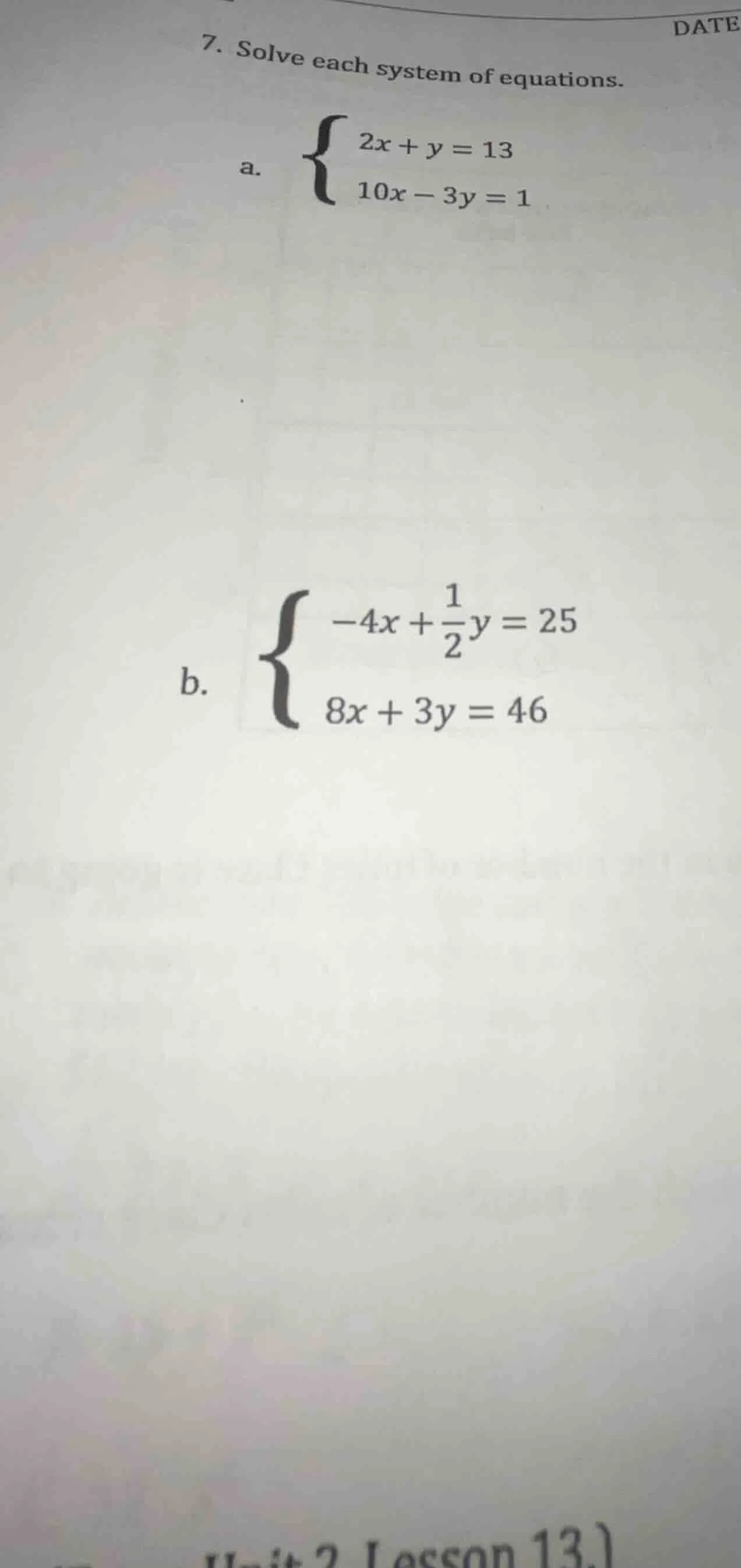 7. solve each system of equations. a. \\(\\begin{cases} 2x + y = 13 \\\…