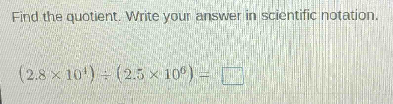find the quotient. write your answer in scientific notation.\\((2.8 \\t…