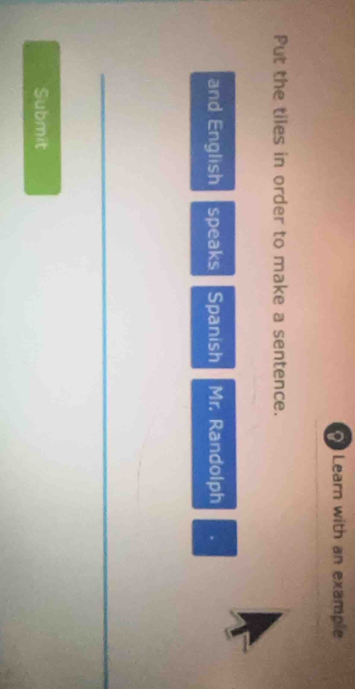 put the tiles in order to make a sentence. and english speaks spanish m…