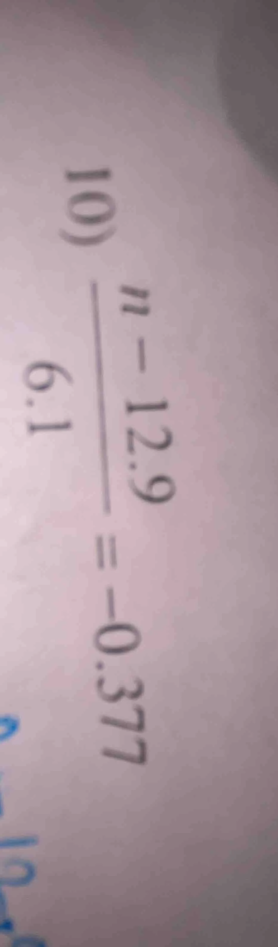 10) \\frac{n - 12.9}{6.1} = -0.377