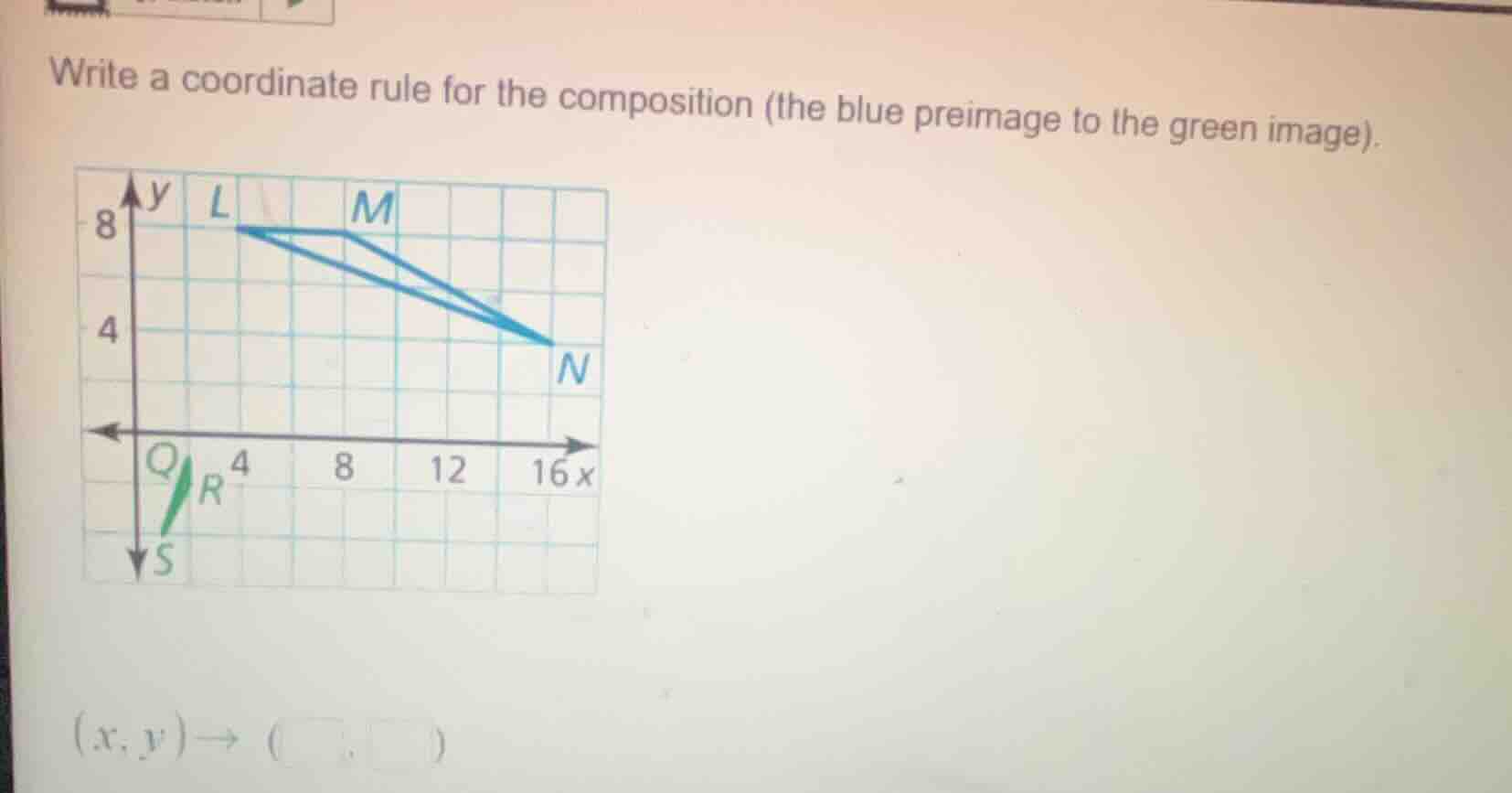 write a coordinate rule for the composition (the blue preimage to the g…
