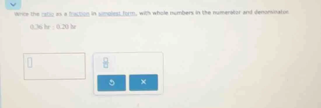 write the ratio as a fraction in simplest form, with whole numbers in t…