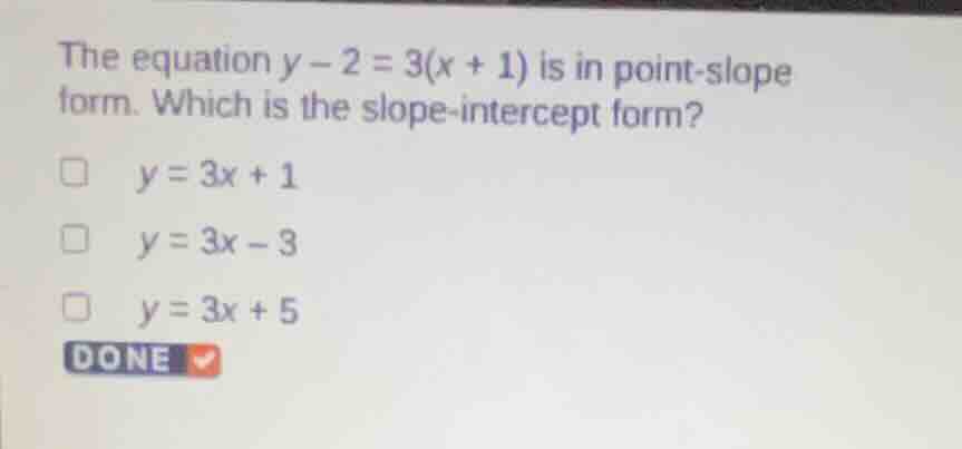 the equation $y - 2 = 3(x + 1)$ is in point - slope form. which is the …