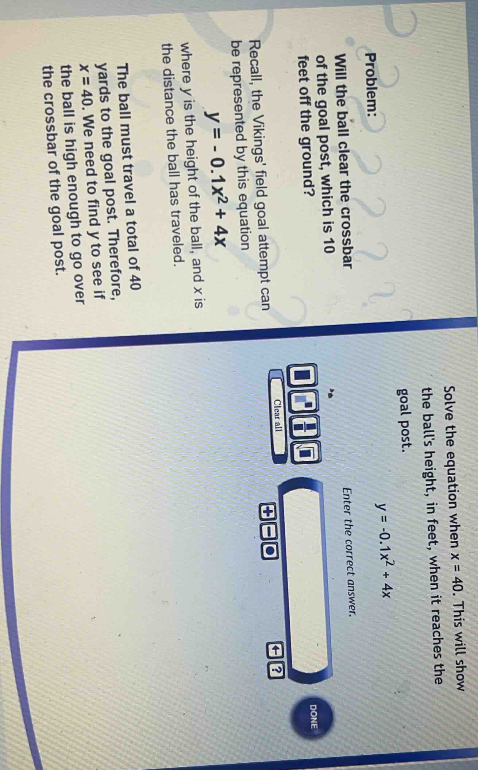 problem: will the ball clear the crossbar of the goal post, which is 10…