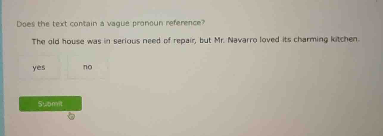 does the text contain a vague pronoun reference? the old house was in s…