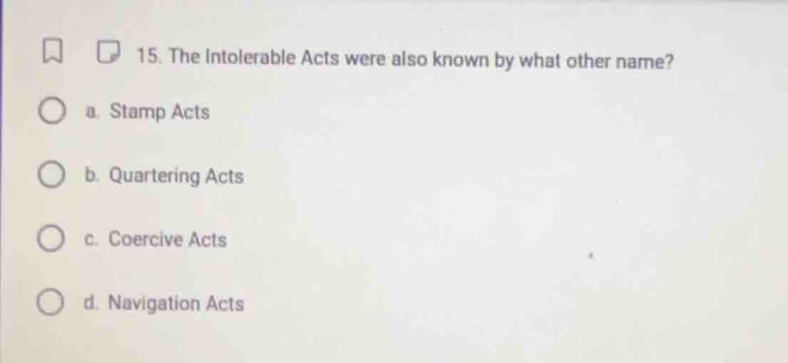 15. the intolerable acts were also known by what other name? a. stamp a…