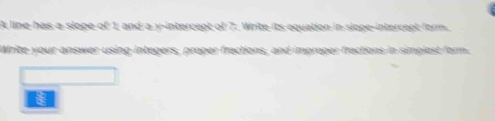 a line has a slope of 1 and a y - intercept of 7. write its equation in…