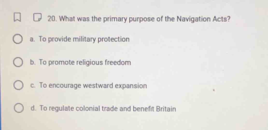 20. what was the primary purpose of the navigation acts? a. to provide …