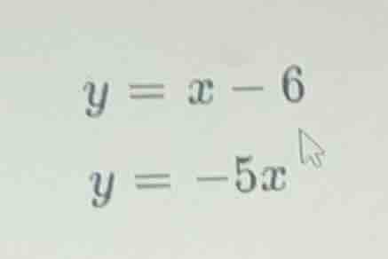y = x - 6\ y = -5x