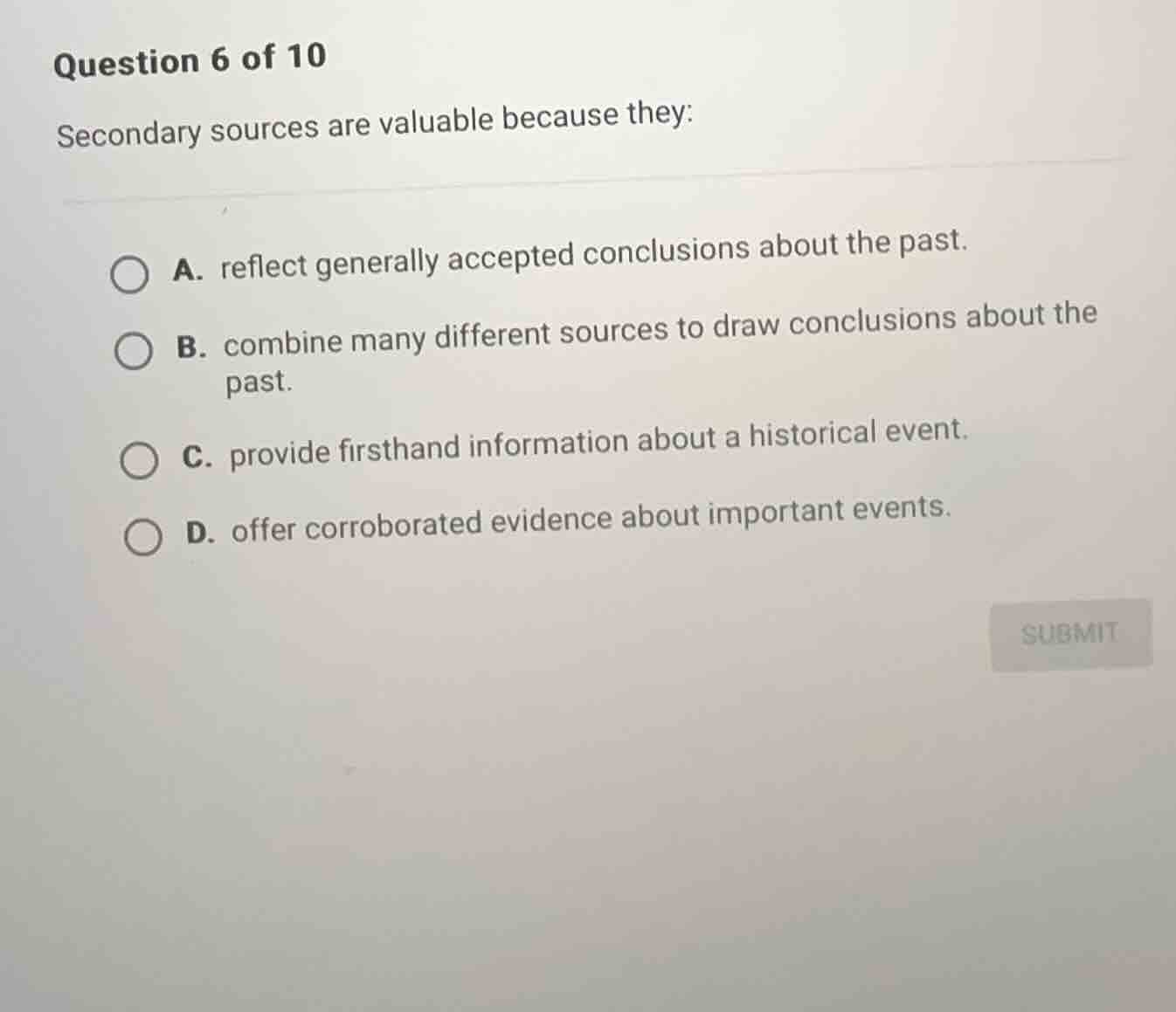 question 6 of 10 secondary sources are valuable because they: a. reflec…