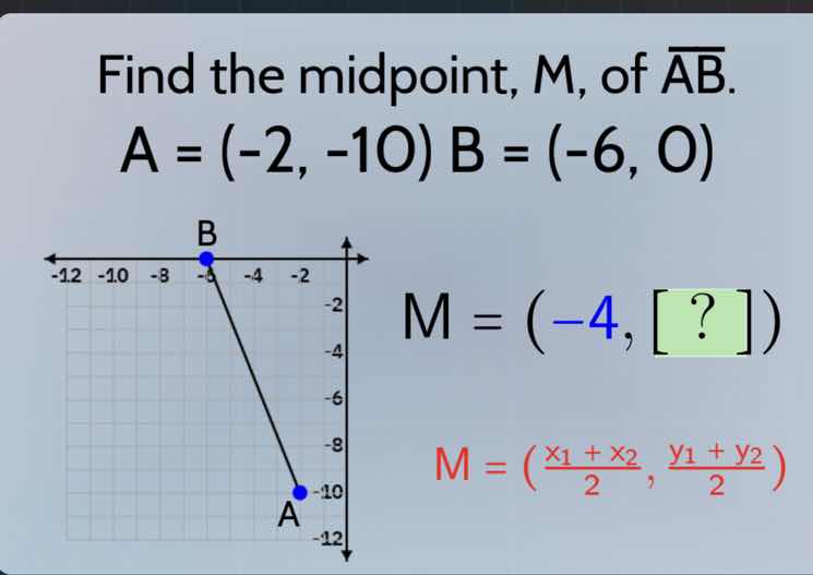 find the midpoint, m, of \\(\\overline{ab}\\). \\(a = (-2, -10)\\) \\(b…