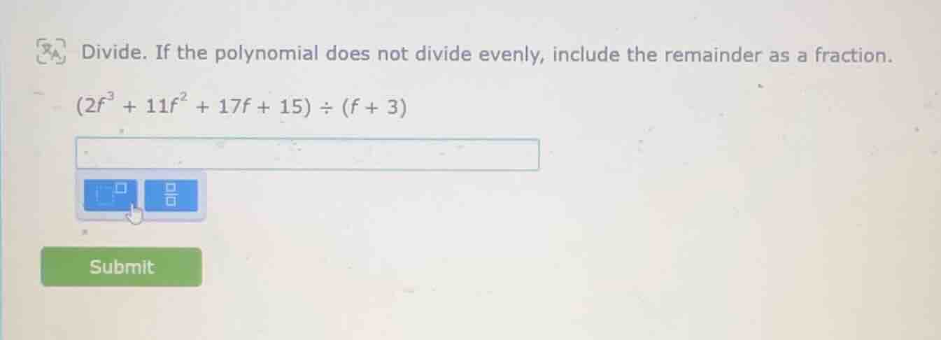 divide. if the polynomial does not divide evenly, include the remainder…