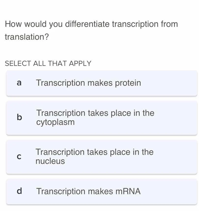 how would you differentiate transcription from translation? select all …