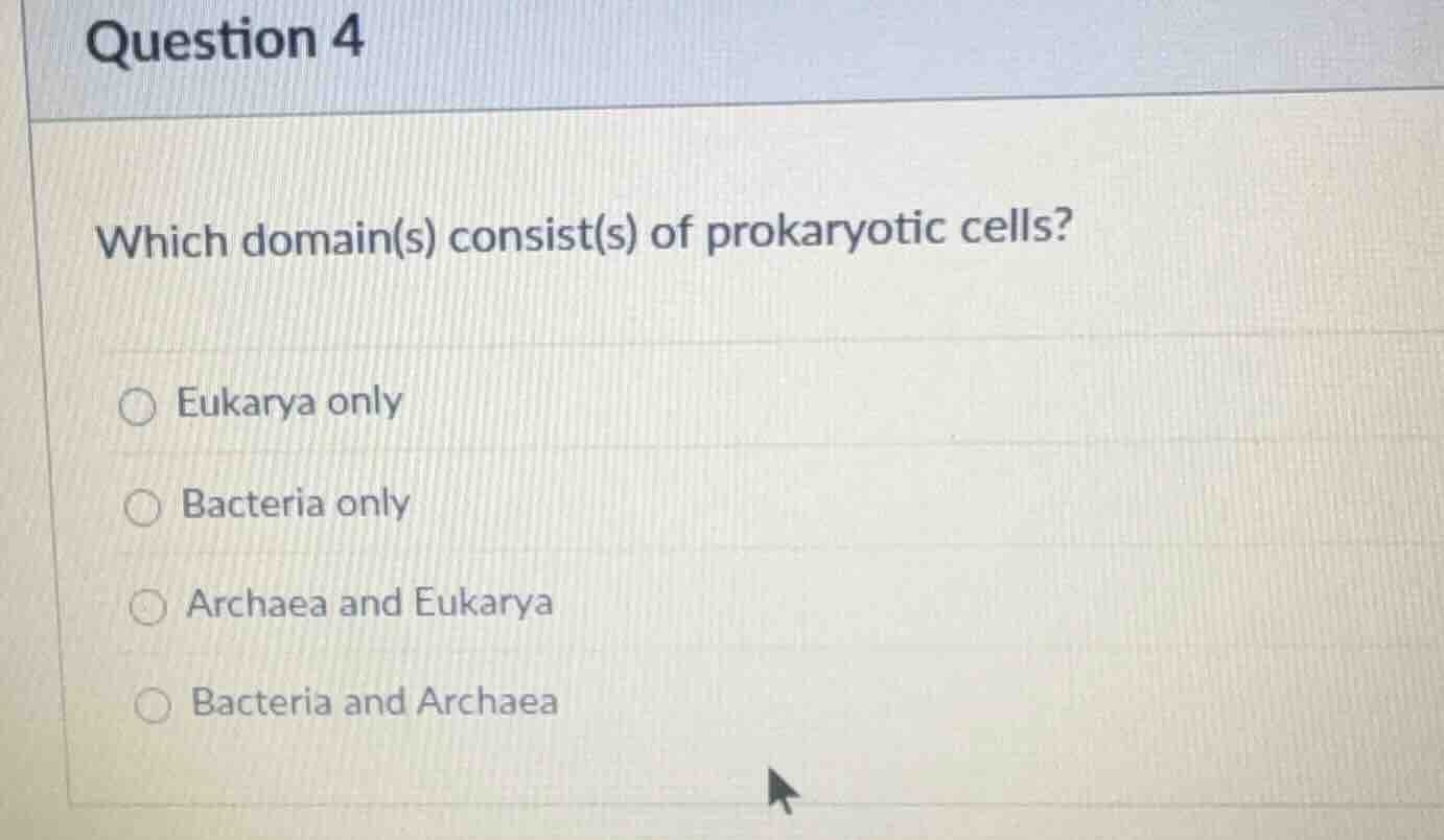 question 4 which domain(s) consist(s) of prokaryotic cells? ○ eukarya o…