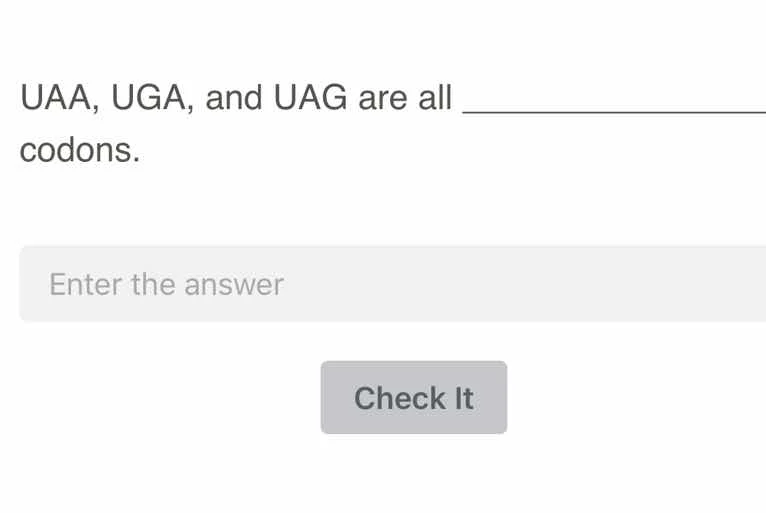 uaa, uga, and uag are all ______________ codons. enter the answer check…