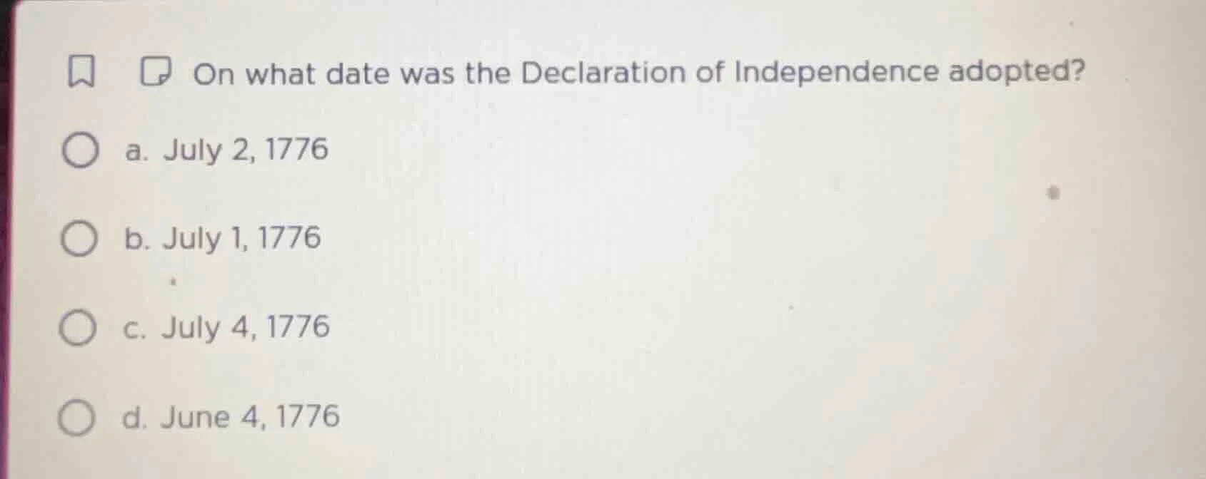 on what date was the declaration of independence adopted? a. july 2, 17…