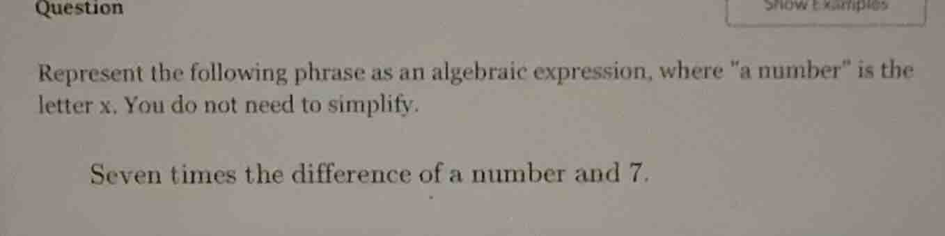 question represent the following phrase as an algebraic expression, whe…