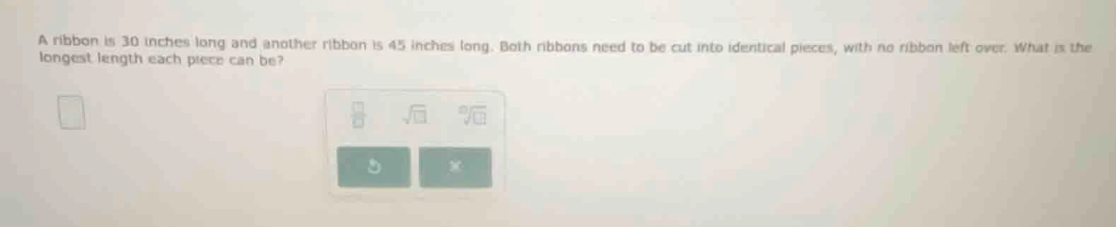 a ribbon is 30 inches long and another ribbon is 45 inches long. both r…