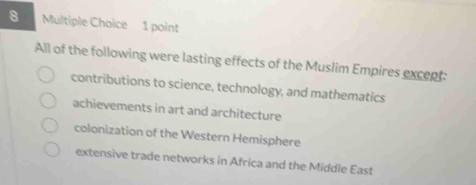 8 multiple choice 1 point all of the following were lasting effects of …