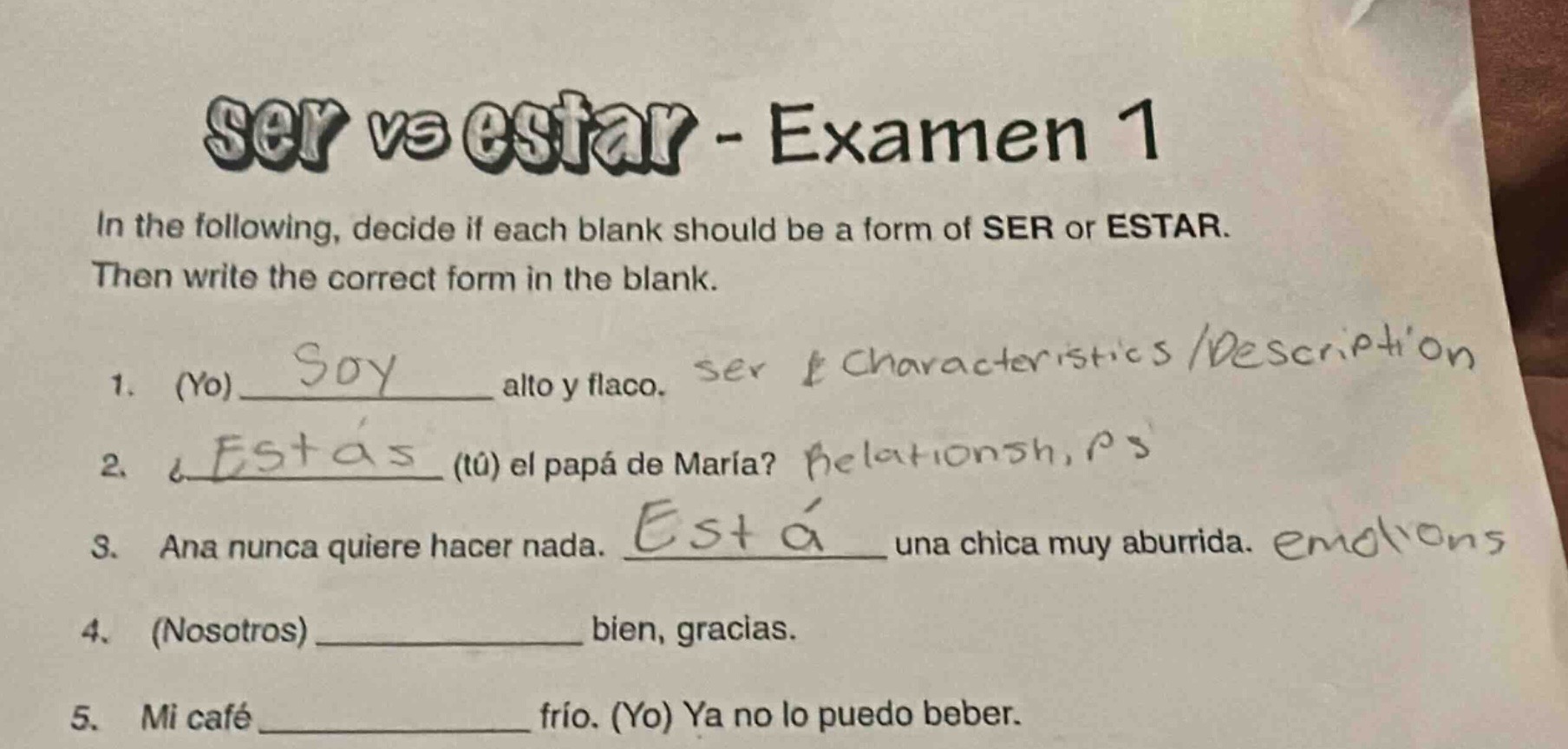 ser vs estar - examen 1 in the following, decide if each blank should b…
