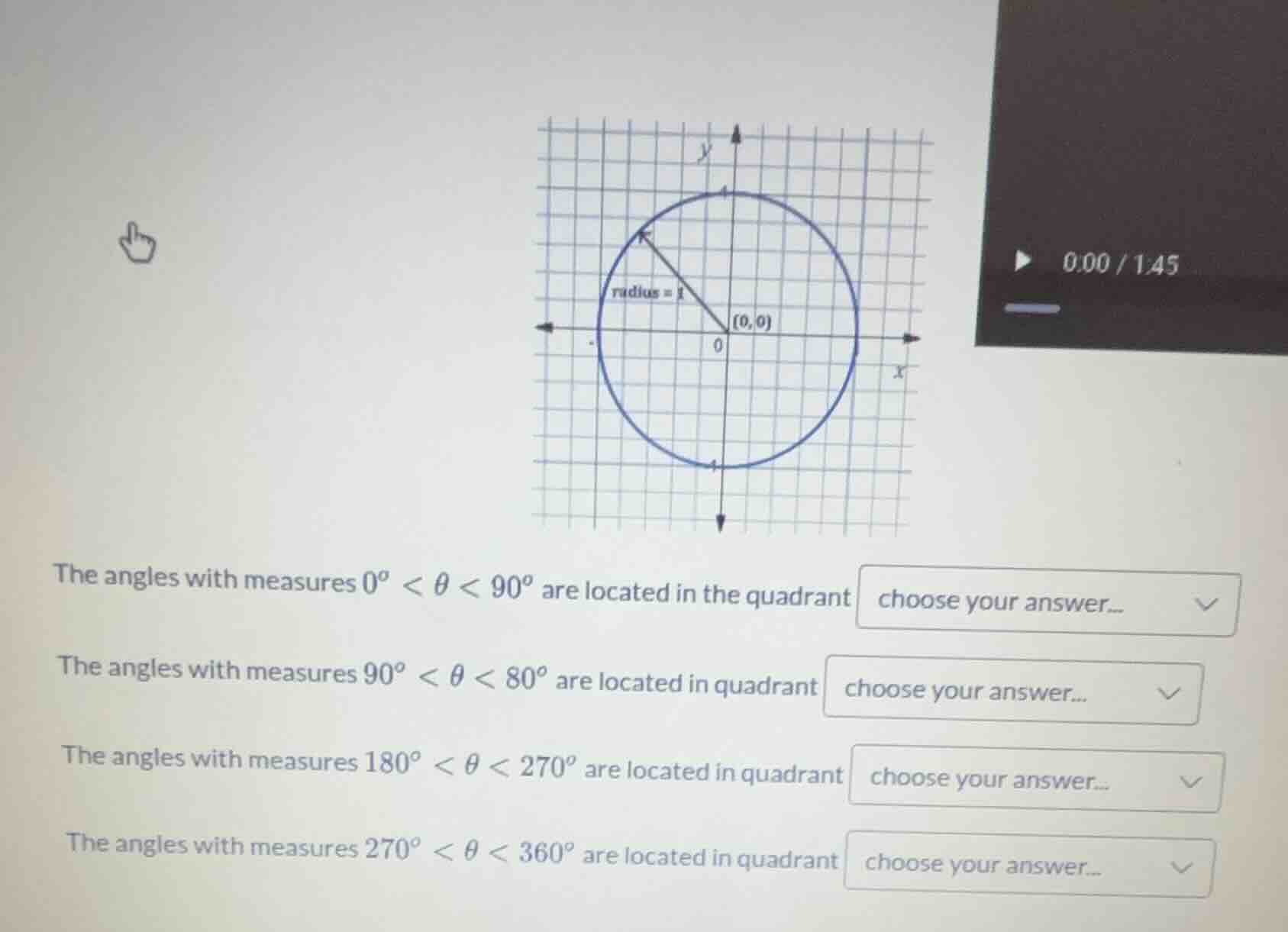 the angles with measures 0° < θ < 90° are located in the quadrant choos…