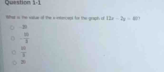 question 1-1 what is the value of the x - intercept for the graph of $1…