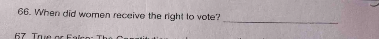 66. when did women receive the right to vote? ______________ 67. true o…