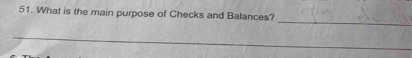 51. what is the main purpose of checks and balances?